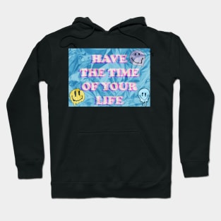 Have The Time of Your Life Hoodie